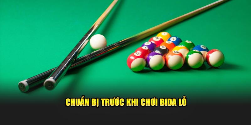 Chuẩn bị trước khi chơi bida lỗ